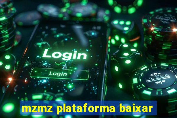 mzmz plataforma baixar